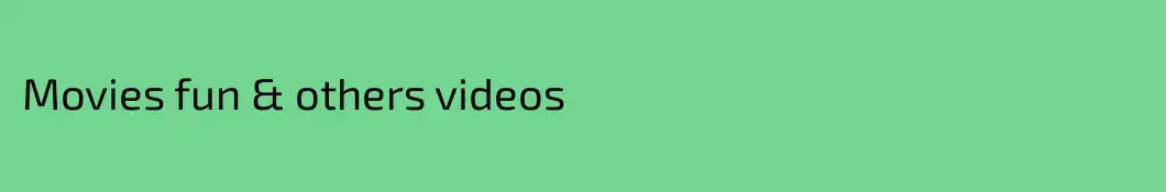 Movies fun & others videos